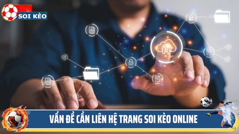 Vấn đề cần liên hệ trang soi kèo online