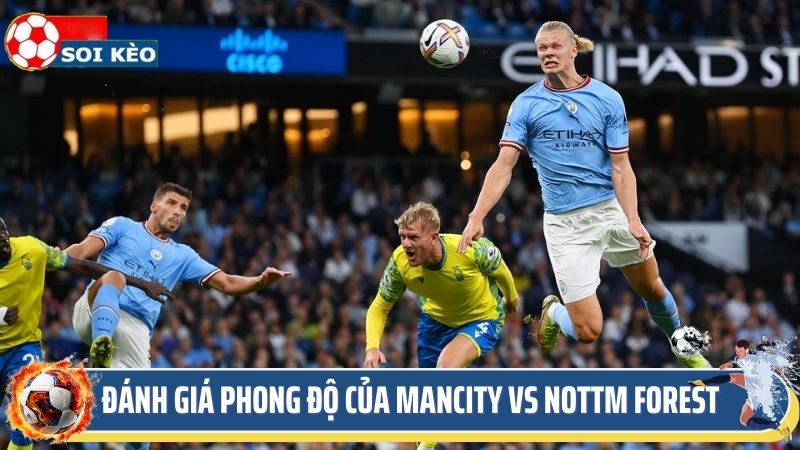 Đánh giá phong độ của Mancity vs Nottm Forest qua thành tích